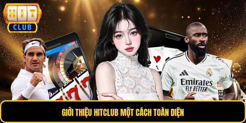 Giới thiệu HITCLUB một cách toàn diện