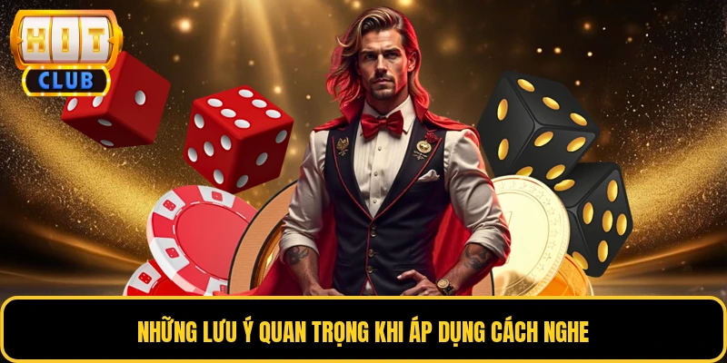 Nghe Vị Xóc Đĩa - Bí Quyết Nắm Bắt Nhịp Điệu Chuyên Nghiệp 4 Những lưu ý quan trọng khi áp dụng cách nghe