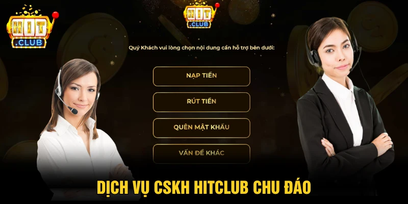 HITCLUB 16 Dịch vụ CSKH HITCLUB chu đáo